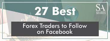 27 Best Forex Traders To Follow On Facebook Reviewed 2021 Sa Shares