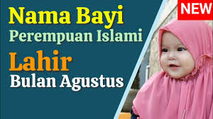 Jadi, bagi kamu yang baru saja melahirkan anak perempuan, maka berilah nama yang baik, serta penuh dengan makna dan doa, agar menjadi harapan. Baru Nama Bayi Perempuan Islami Lahir Bulan Agustus Dan Artinya Terbaru Youtube