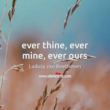 #beethoven #love letter #ever thine ever mine ever ours. Ever Thine Ever Mine Ever Ours Idlehearts
