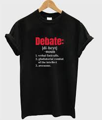 Debate T Shirt In 2020 Print Clothes Shirts T Shirt