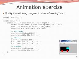You repeat these steps as necessary to create the illusion of movement. Building Java Programs Ppt Download