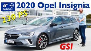 Benzinlilerde 7.4 saniye, dizel modellerde 12 saniye civarındadır. 2020 Opel Insignia Sports Tourer Gsi Kaufberatung Test Deutsch Review Fahrbericht Ausfahrt Tv Youtube