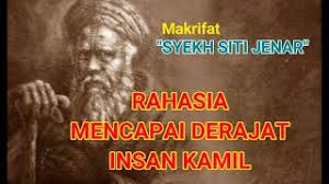 Pesan syekh siti jenar sebelum wafat syekh siti jenar, berasal dari bagdad beraliran syiâ€™ah muntadar, beliau menetap di. Makrifat Syekh Siti Jenar Rahasia Mencapai Derajat Insan Kamil Youtube