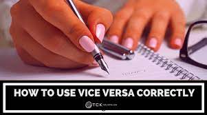 I do not like my sister's new husband, and vice versa. Vice Versa Definition Examples And Synonyms How To Use This Phrase Correctly Tck Publishing