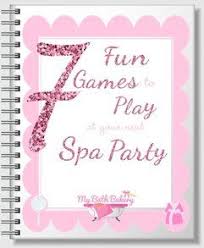 Birthday Party Games Ideas For Adults 7 Fun Games To Play At Your Spa Party Spa Party Spa Birthday Parties Kids Spa Party