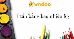 We assume you are converting between tan china and kilogram. 1 Táº¥n Báº±ng Bao Nhieu Kg Báº£ng Ä'Æ¡n Vá»‹ Ä'o Khá»'i LÆ°á»£ng Vndoc Com