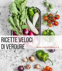 Le ricette a cura di dario soriani. Ricette Veloci Di Verdure Mamma Felice