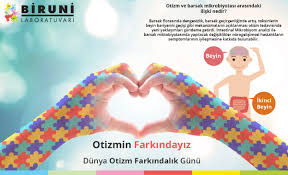 2 nisan, tüm dünyada otizme dikkat çekmek ve farkındalık yaratmak için birleşmiş milletler tarafından dünya otizm farkındalık günü olarak ilan edilmiştir. 02 Nisan Dunya Otizm Farkindalik Gunu Biruni Laboratuvari
