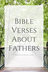 Start children off on the way they should go (proverbs 22:6) start children off on the way they should go, and even when they are old they will not turn from it. Bible Verses About Fathers Domestically Blissful