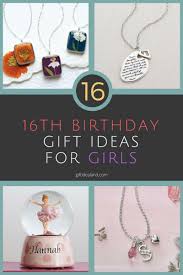 Daughter Sweet 16 Birthday Gift Ideas 16 Unique 16th Birthday Gift Ideas For Girl 16th Birthday Gifts 16th Birthday Ideas For Girls Christmas Gifts For Girls