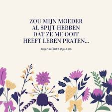Bekijk meer ideeën over citaten, teksten, spreuken. Moederdag Gedichten