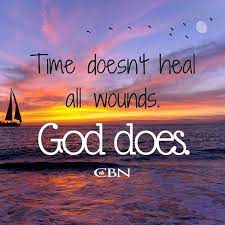 Time Does Not Heal All Wounds God Does Https Www Facebook Com Cbnonline Photos 1121298567888572 Faith In God God Heals Christian Quotes