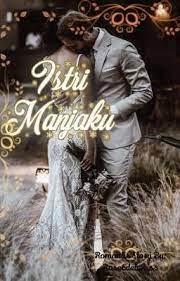 Istri Manjaku Gadis Manja Dan Pria Galak Gadis Gadis Kecil Romansa