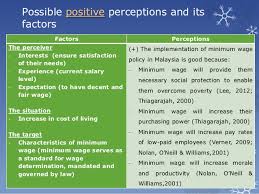 Prices of restaurants, food, transportation, utilities and salaries and financing. Minimum Wage In Malaysia