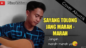 Jangan marah marah sayang mp3. Sayang Tolong Jang Marah Marah Cover Akustik Nizarrscover Chords Chordify