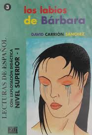 LOS LABIOS DE BARBARA: Los labios de Barbara (Old edition) : Carrion  Sanchez, David: Amazon.es: Libros