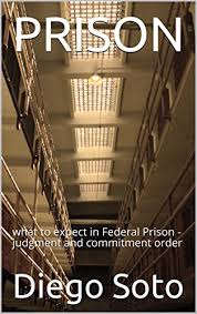 Prison What To Expect In Federal Prison Judgment And Commitment Order Prison Series Book 7 Kindle Edition By Soto Diego Professional Technical Kindle Ebooks Amazon Com It is an order from the judge issued to put a person in custody. amazon com
