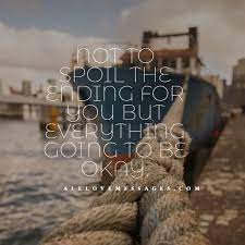 43 Everything Will Be Ok Quotes All Love Messages