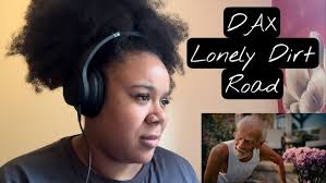 First Time Reaction -Dax -Lonely Dirt Road Ft. Thagreatwhite, Jerome Dillard,  Carly Pearl, Thesanity