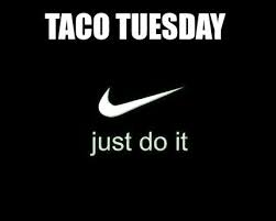 Meme Creator Funny Taco Tuesday Meme Generator At Memecreator Org Taco Tuesday Meme Tuesday Meme Taco Humor