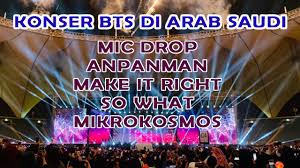 Bts cetak rekor guinness world dengan penonton konser online terbanyak. Konser Bts Di Arab Saudi Mic Drop Anpanman So What Make It Right Mikrokosmos Youtube