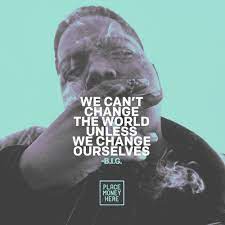 Placemoneyhere A Twitteren We Can T Change The World Unless We Change Ourselves B I G Motivate Placemoneyhere Placelovehere What Are You Doing To Be Better Https T Co Ko0ocml3zr Twitter