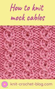 How To Knit Mock Cables Knitting Charts Knitting Blogs