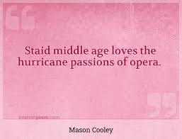 Carter is condemned to three life sentences but he's victim of an unjust accusation. Staid Middle Age Loves The Hurricane Passions Of Opera