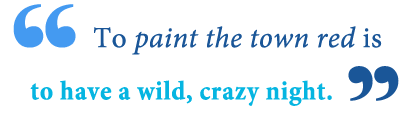 Maybe you would like to learn more about one of these? What Does Paint The Town Red Mean Writing Explained
