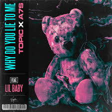 Mp3 Download Why Do You Lie To Metopic X A7s Feat Lil Baby Naijaballerz