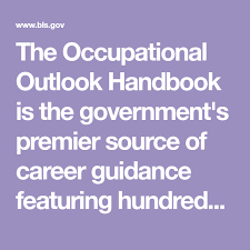 The Occupational Outlook Handbook Is The Government S Premier Source Of Career Guidance Featuring Hundreds O Career Guidance Career Exploration Career Planning