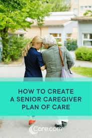 How To Create A Plan Of Care For Your Senior Caregiver In 2020 Senior Caregiver Caregiver Home Health Aide