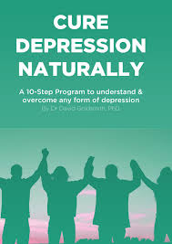 Cure Depression Naturally A 10 Step Program To Understand Overcome Any Form Of Depression Ebook By Dr David Goldsmith 9781310716249 Rakuten Kobo Greece