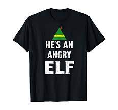 Amazon.com: He's an Angry Elf T shirt Elf shirts : Clothing, Shoes & Jewelry