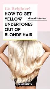 4 go for cool colors if you have a pinkish hue to your skin. How To Get Yellow Undertones Out Of Blonde Hair Hair Color Wheel Trick Shinesheets