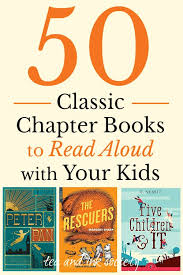 Doing so is easy because there are plenty of books out there now to help you with their learning. Ultimate List Of Classic Chapter Books To Read Aloud With Your Kids Or To Read On Your Own Tea And Ink Society