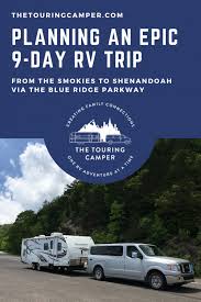 Find rv camping on the blue ridge parkway at fancy gap cabins and campground. Trip Tic From The Great Smoky Mountains To Shenandoah The Touring Camper