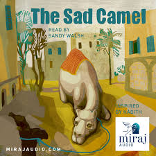 He made his camel kneel down in the mosque, tied its foreleg and then said: The Sad Camel 4 Miraj Audio
