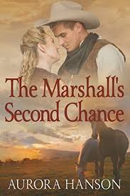 The Marshall S Second Chance A Historical Western Romance Book By Hanson Aurora Western Romance Books Romance Books Western Romance