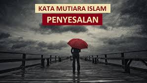 Ketika merasa tersakiti, kita dapat dengan mudah percaya bahwa kita mungkin pantas diperlakukan seperti itu. 25 Kata Mutiara Islam Tentang Penyesalan