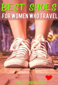 Best Walking Shoes For Travel You Ll Want To Buy Right Now Best Walking Shoes Walking Shoes Traveling By Yourself
