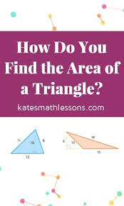 Area Of A Triangle Finding Area Middle School Math Triangle