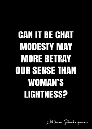 Can It Be Chat Modesty May More Betray Our Sense Than Woman S Lightness William Shakespeare Quote Qwob Poster Graphix Poster By Graphixdisplate William Shakespeare Quotes Shakespeare Quotes Quote Posters