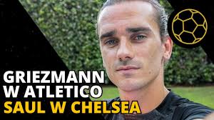 GRIEZMANN W ATLETICO, SAUL W CHELSEA, LUUK DE JONG W BARCELONIE