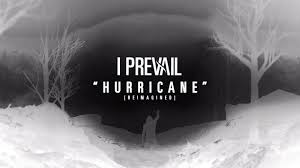 Maybe you would like to learn more about one of these? I Prevail Hurricane Reimagined Youtube