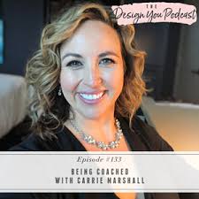 Ep #133: Being Coached with Carrie Marshall