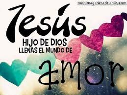 Jesus Es Amor Siempre Hay Que Tener Presente Eso Gracias A El El Mundo Esta Lleno De Amor La Imagen Que Hija De Dios Jesus Hijo De Dios Imagenes Cristianas