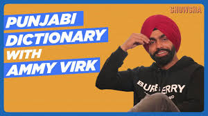 Punjabi Dictionary Ft Ammy Virk Showsha Youtube