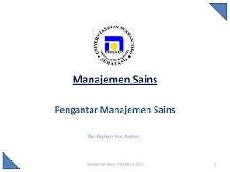Manajemen merupakan ilmu yang digunakan di organisasi, perusahaan atau proses yang melibatkan banyak orang. Teori Bahasa Otomata 1 Pengantar Manajemen Sains Ppt Download