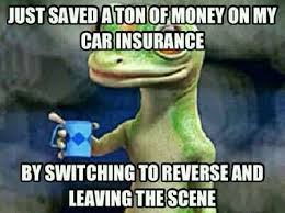 The best site to see, rate and share funny memes! Just Saved A Ton Of On My Car Ins By Doing Hit Run Instead Car Insurance Insurance Cancer Patients